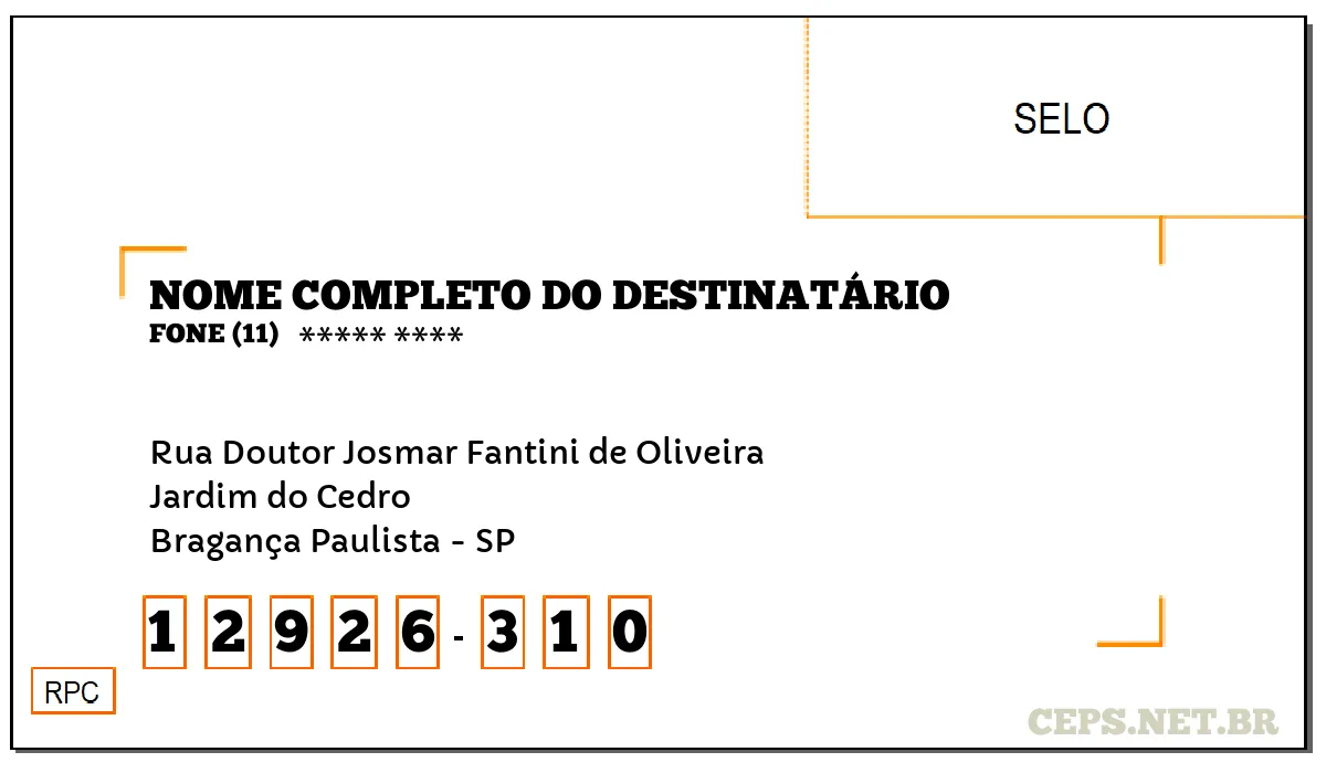 CEP BRAGANÇA PAULISTA - SP, DDD 11, CEP 12926310, RUA DOUTOR JOSMAR FANTINI DE OLIVEIRA, BAIRRO JARDIM DO CEDRO.