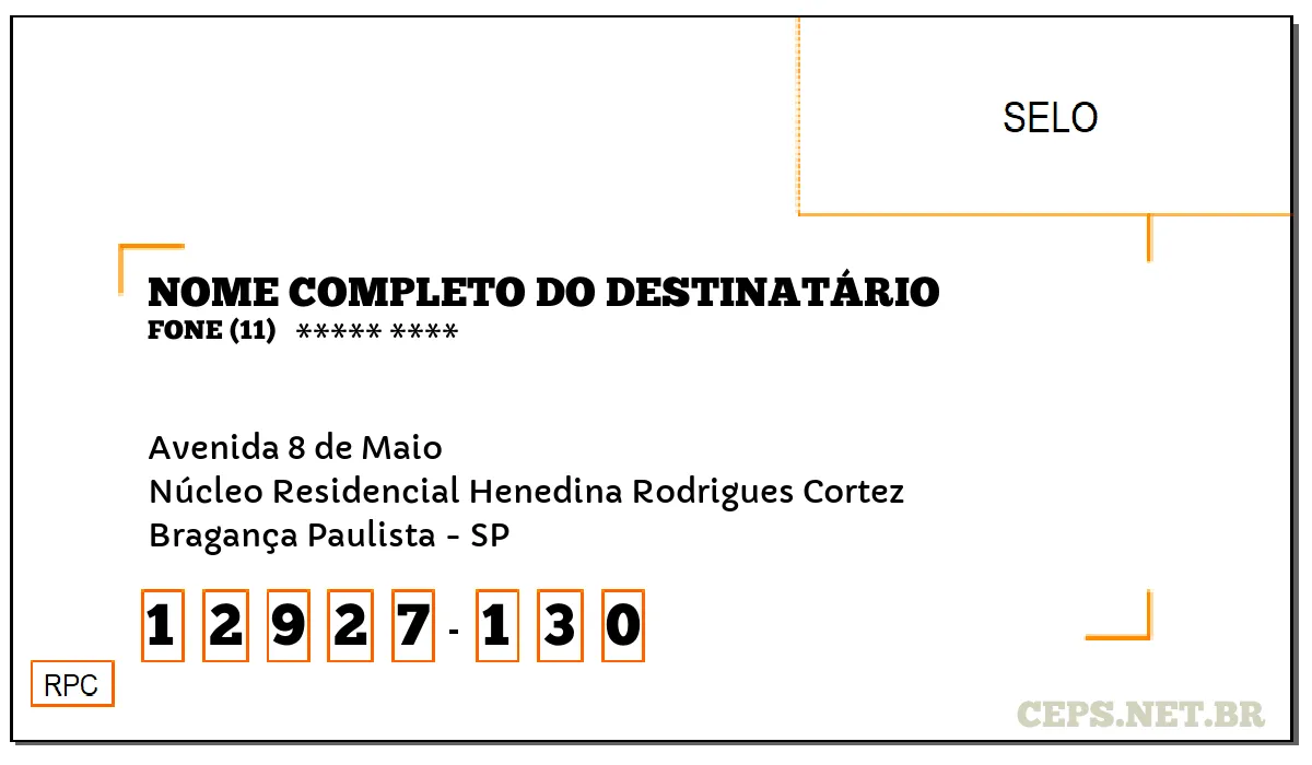 CEP BRAGANÇA PAULISTA - SP, DDD 11, CEP 12927130, AVENIDA 8 DE MAIO, BAIRRO NÚCLEO RESIDENCIAL HENEDINA RODRIGUES CORTEZ.