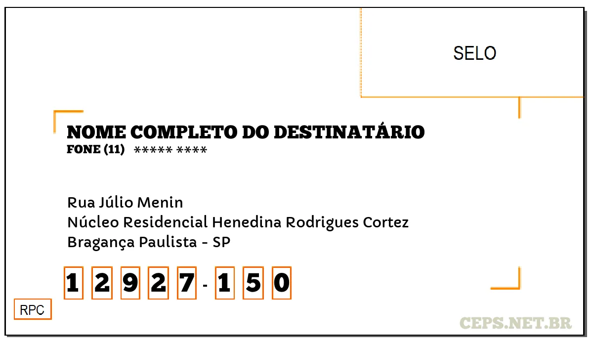 CEP BRAGANÇA PAULISTA - SP, DDD 11, CEP 12927150, RUA JÚLIO MENIN, BAIRRO NÚCLEO RESIDENCIAL HENEDINA RODRIGUES CORTEZ.