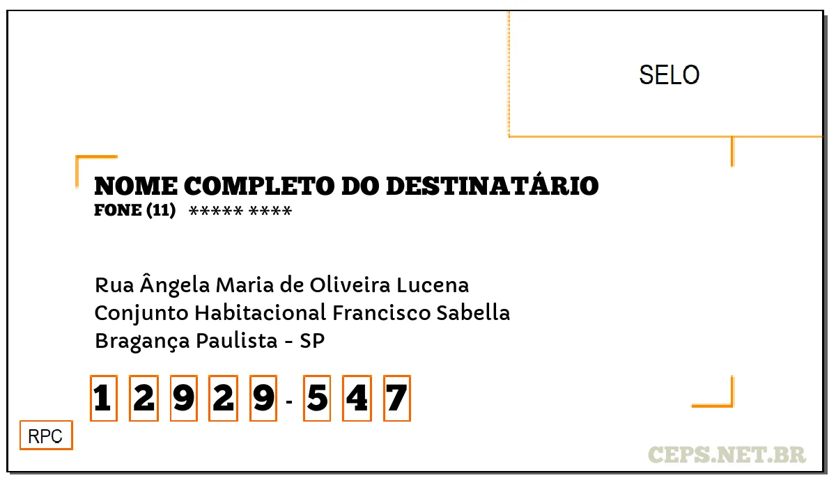 CEP BRAGANÇA PAULISTA - SP, DDD 11, CEP 12929547, RUA ÂNGELA MARIA DE OLIVEIRA LUCENA, BAIRRO CONJUNTO HABITACIONAL FRANCISCO SABELLA.