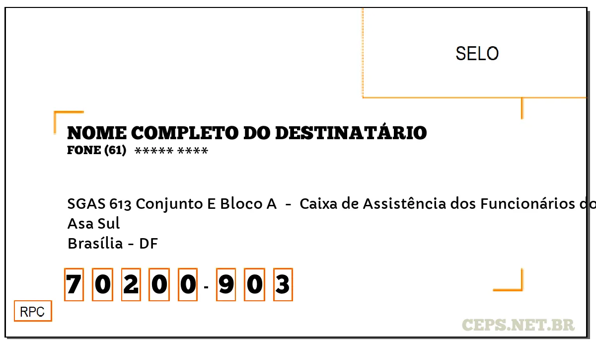 CEP BRASÍLIA - DF, DDD 61, CEP 70200903, SGAS 613 CONJUNTO E BLOCO A , BAIRRO ASA SUL.