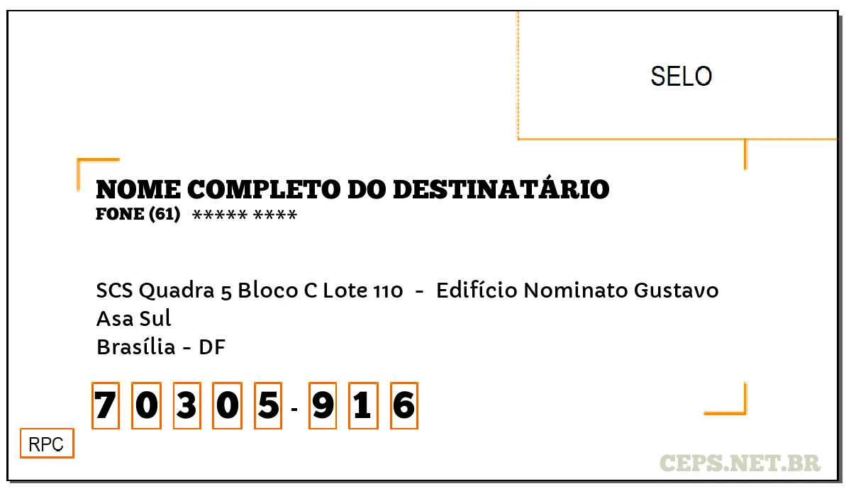 CEP BRASÍLIA - DF, DDD 61, CEP 70305916, SCS QUADRA 5 BLOCO C LOTE 110 , BAIRRO ASA SUL.