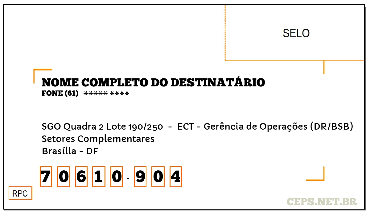 CEP BRASÍLIA - DF, DDD 61, CEP 70610904, SGO QUADRA 2 LOTE 190/250 , BAIRRO SETORES COMPLEMENTARES.