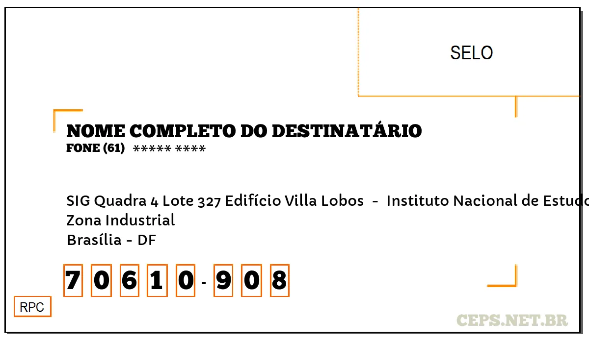 CEP BRASÍLIA - DF, DDD 61, CEP 70610908, SIG QUADRA 4 LOTE 327 EDIFÍCIO VILLA LOBOS , BAIRRO ZONA INDUSTRIAL.