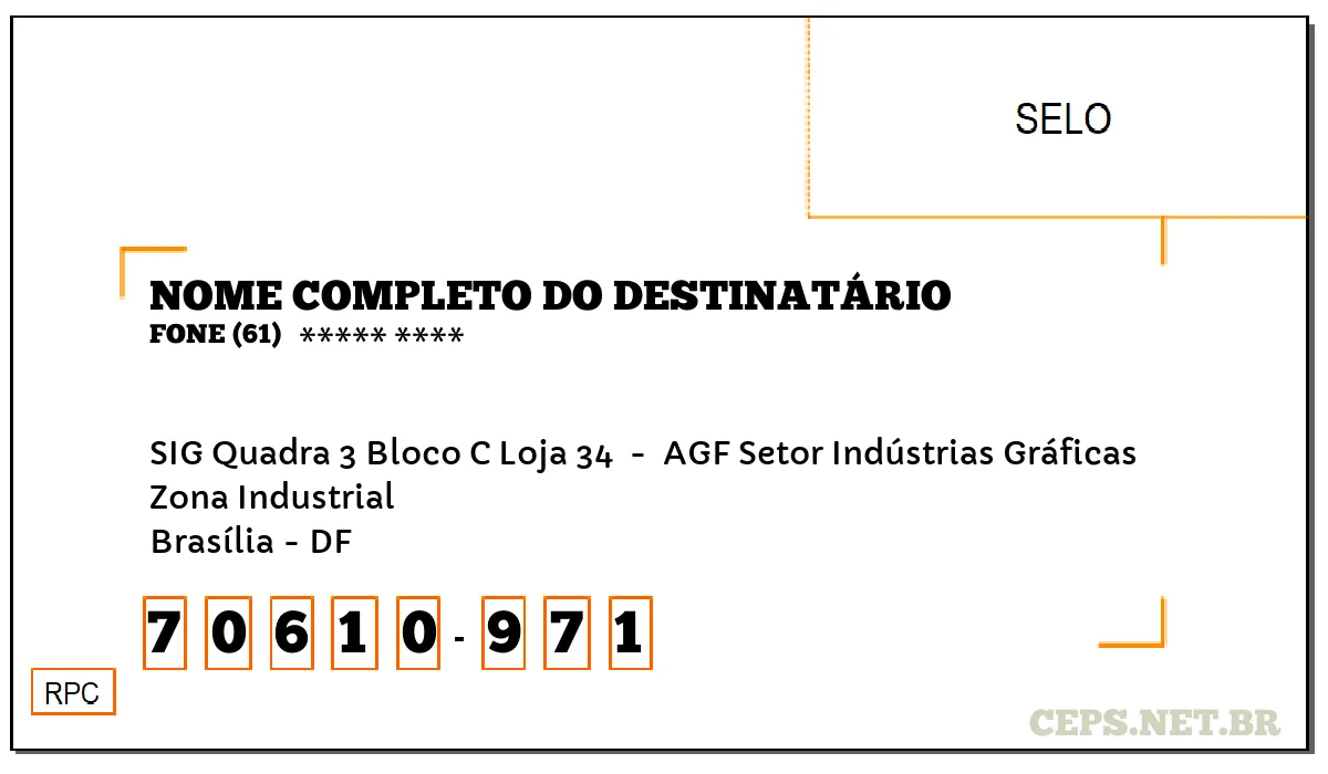 CEP BRASÍLIA - DF, DDD 61, CEP 70610971, SIG QUADRA 3 BLOCO C LOJA 34 , BAIRRO ZONA INDUSTRIAL.