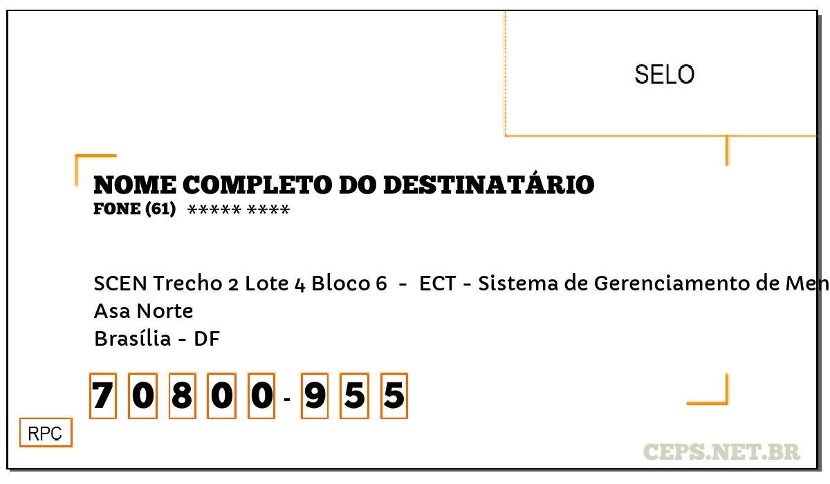 CEP BRASÍLIA - DF, DDD 61, CEP 70800955, SCEN TRECHO 2 LOTE 4 BLOCO 6 , BAIRRO ASA NORTE.