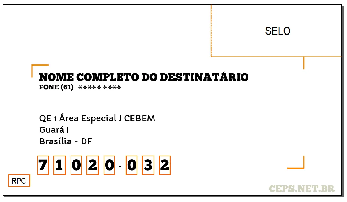 CEP BRASÍLIA - DF, DDD 61, CEP 71020032, QE 1 ÁREA ESPECIAL J CEBEM, BAIRRO GUARÁ I.