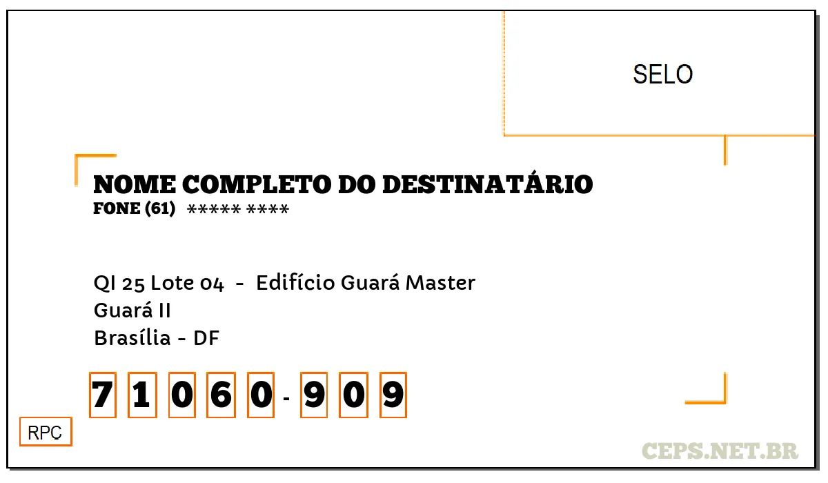 CEP BRASÍLIA - DF, DDD 61, CEP 71060909, QI 25 LOTE 04 , BAIRRO GUARÁ II.