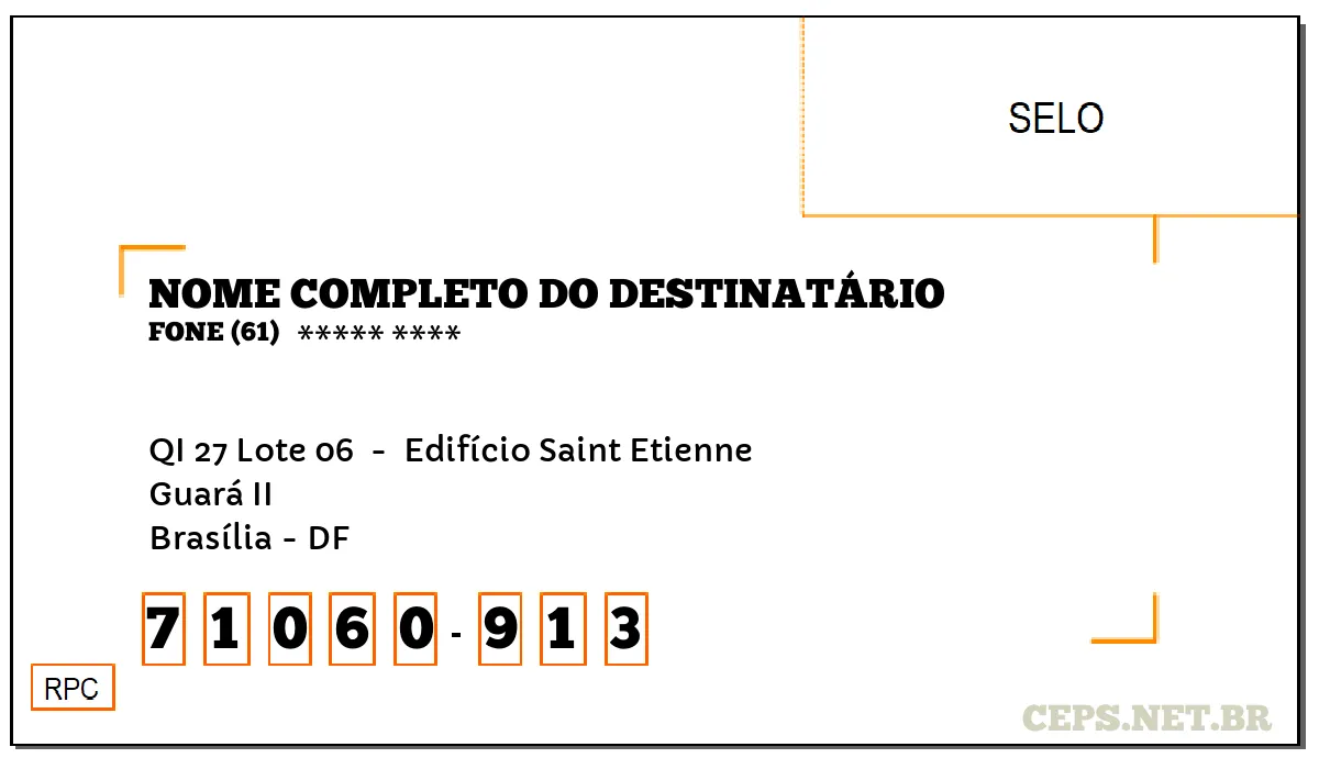 CEP BRASÍLIA - DF, DDD 61, CEP 71060913, QI 27 LOTE 06 , BAIRRO GUARÁ II.