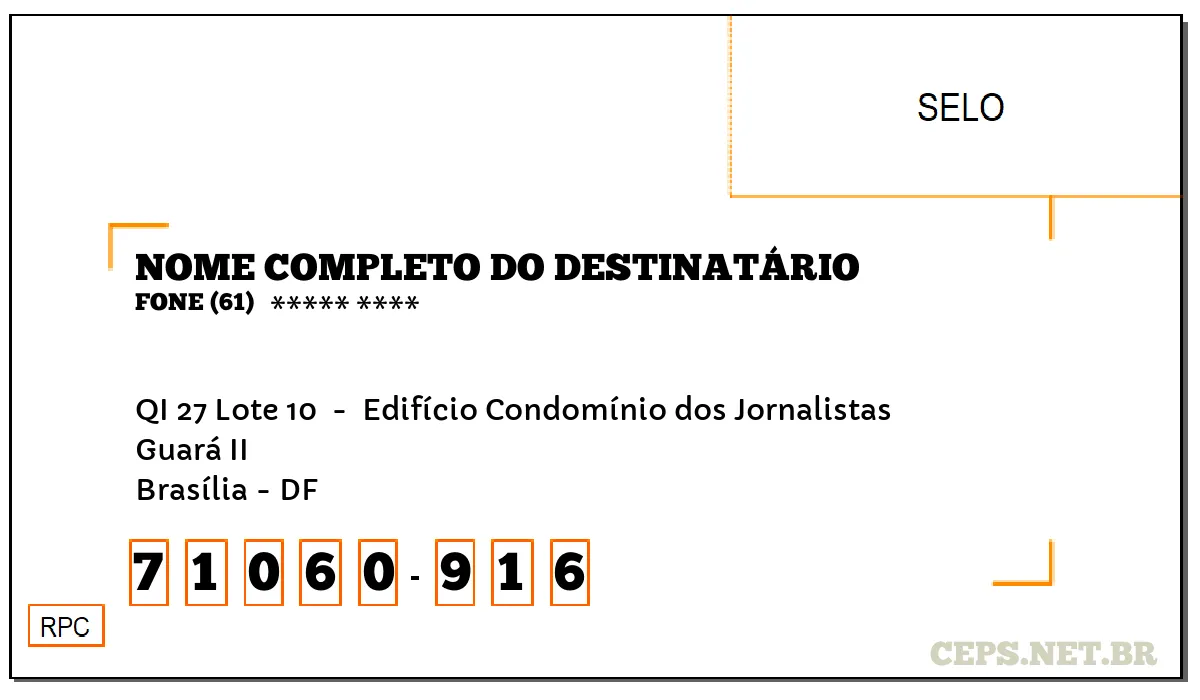 CEP BRASÍLIA - DF, DDD 61, CEP 71060916, QI 27 LOTE 10 , BAIRRO GUARÁ II.