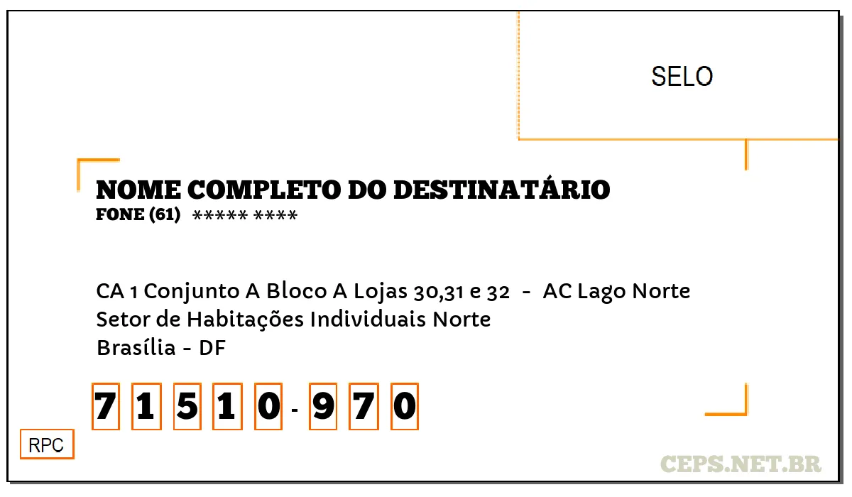 CEP BRASÍLIA - DF, DDD 61, CEP 71510970, CA 1 CONJUNTO A BLOCO A LOJAS 30,31 E 32 , BAIRRO SETOR DE HABITAÇÕES INDIVIDUAIS NORTE.