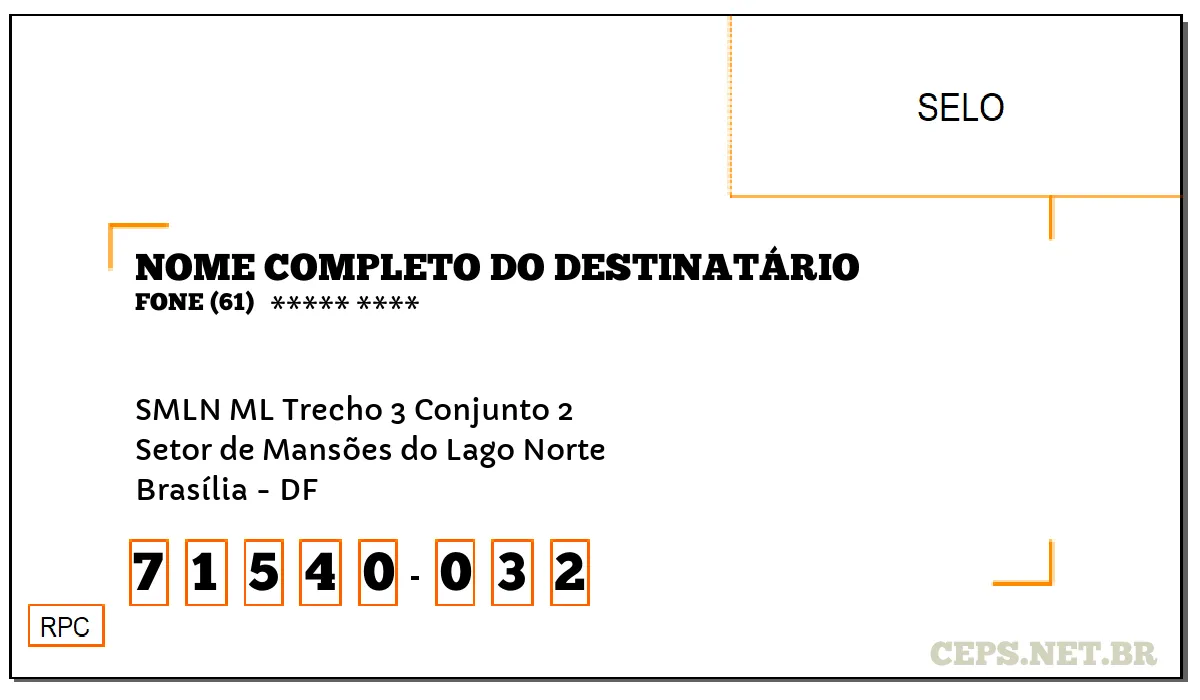 CEP BRASÍLIA - DF, DDD 61, CEP 71540032, SMLN ML TRECHO 3 CONJUNTO 2, BAIRRO SETOR DE MANSÕES DO LAGO NORTE.