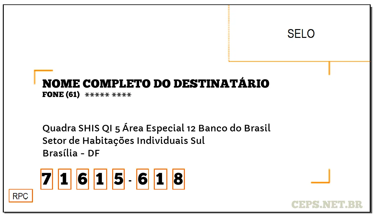 CEP BRASÍLIA - DF, DDD 61, CEP 71615618, QUADRA SHIS QI 5 ÁREA ESPECIAL 12 BANCO DO BRASIL, BAIRRO SETOR DE HABITAÇÕES INDIVIDUAIS SUL.