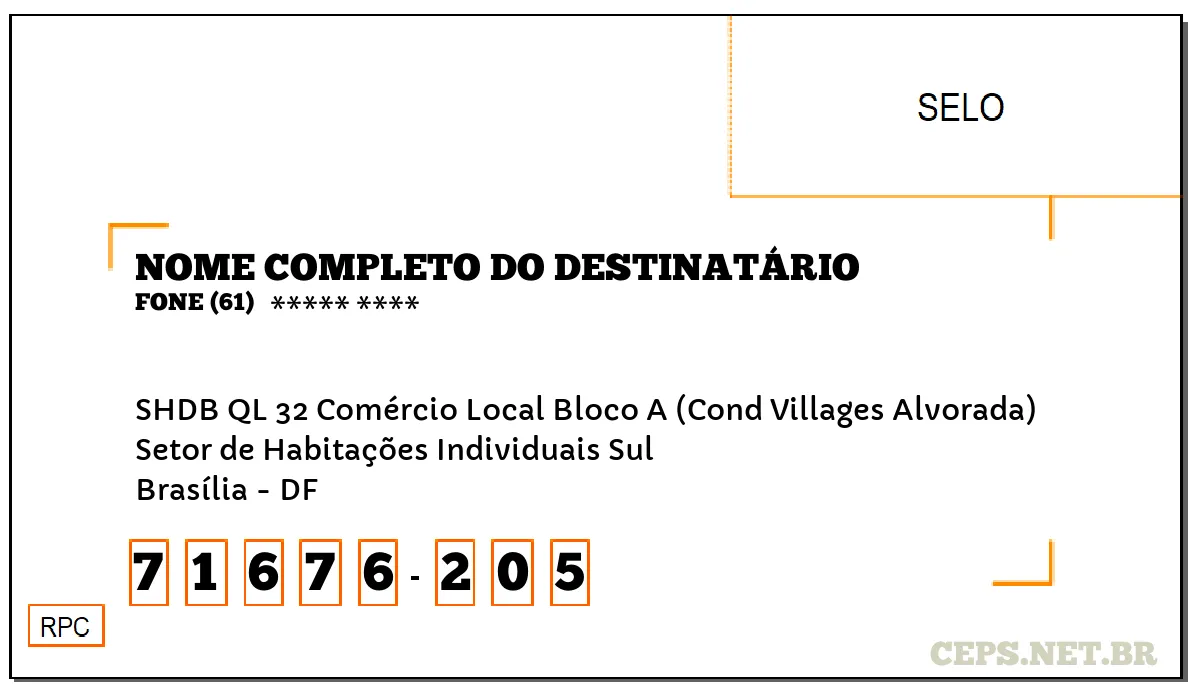 CEP BRASÍLIA - DF, DDD 61, CEP 71676205, SHDB QL 32 COMÉRCIO LOCAL BLOCO A (COND VILLAGES ALVORADA), BAIRRO SETOR DE HABITAÇÕES INDIVIDUAIS SUL.