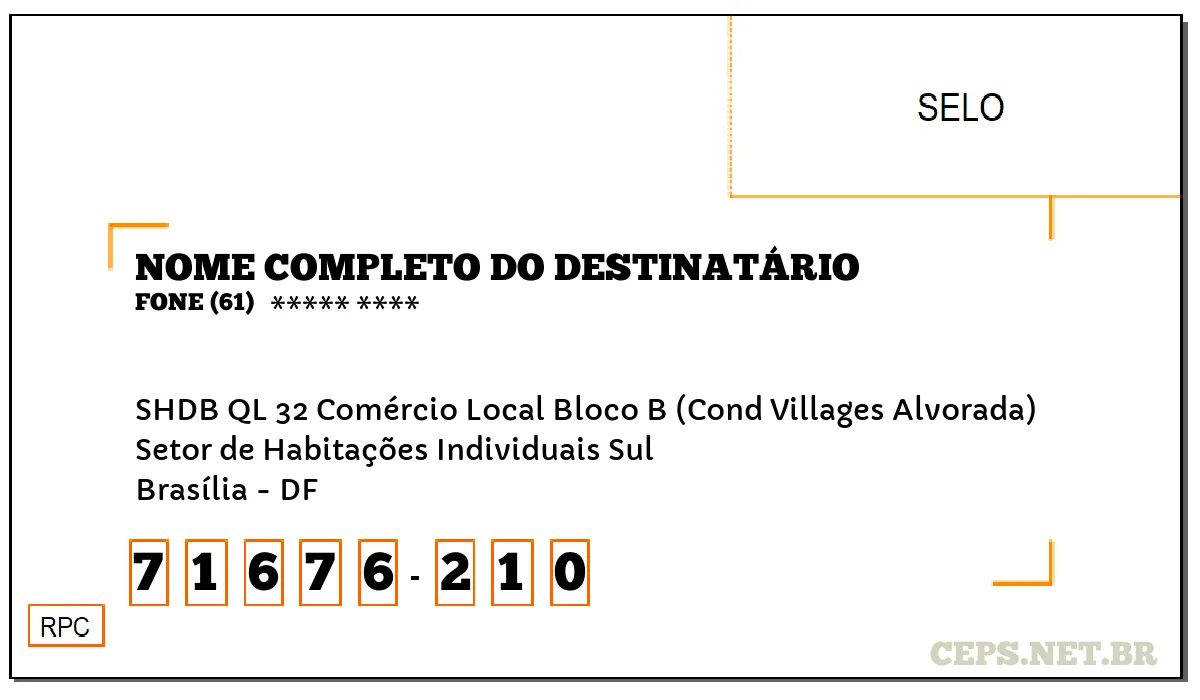 CEP BRASÍLIA - DF, DDD 61, CEP 71676210, SHDB QL 32 COMÉRCIO LOCAL BLOCO B (COND VILLAGES ALVORADA), BAIRRO SETOR DE HABITAÇÕES INDIVIDUAIS SUL.