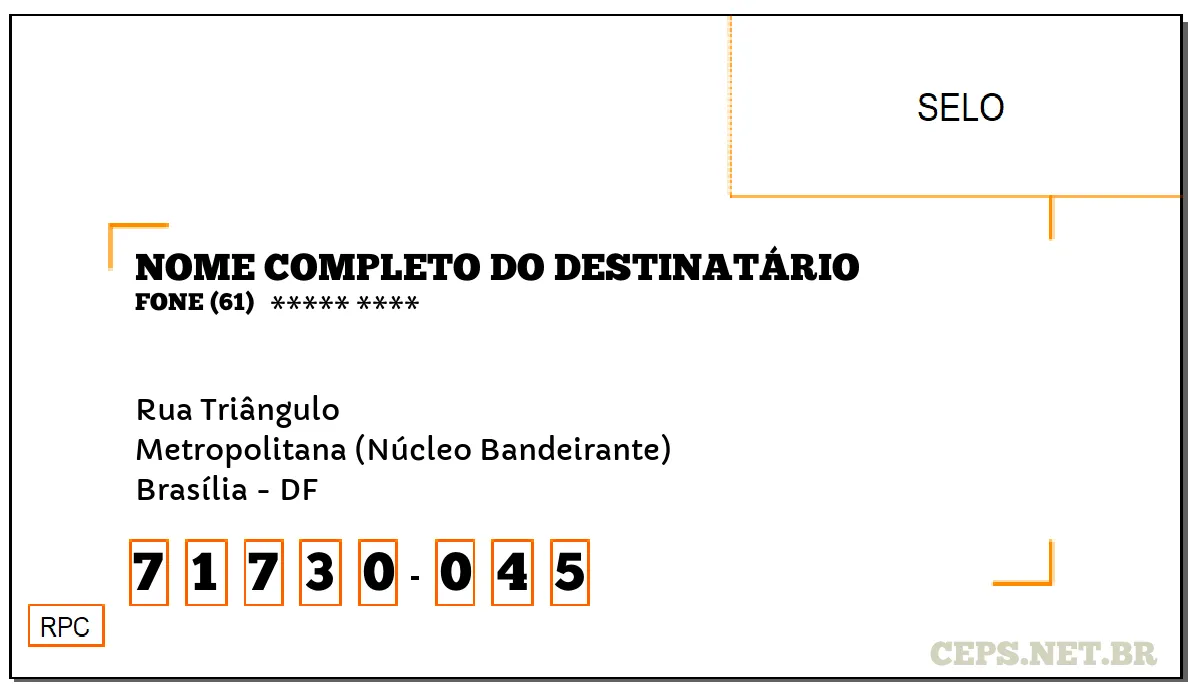 CEP BRASÍLIA - DF, DDD 61, CEP 71730045, RUA TRIÂNGULO, BAIRRO METROPOLITANA (NÚCLEO BANDEIRANTE).