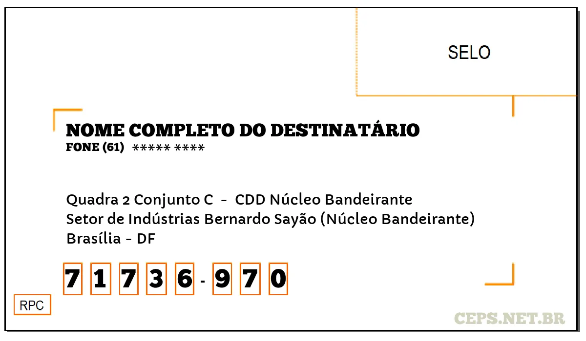 CEP BRASÍLIA - DF, DDD 61, CEP 71736970, QUADRA 2 CONJUNTO C , BAIRRO SETOR DE INDÚSTRIAS BERNARDO SAYÃO (NÚCLEO BANDEIRANTE).