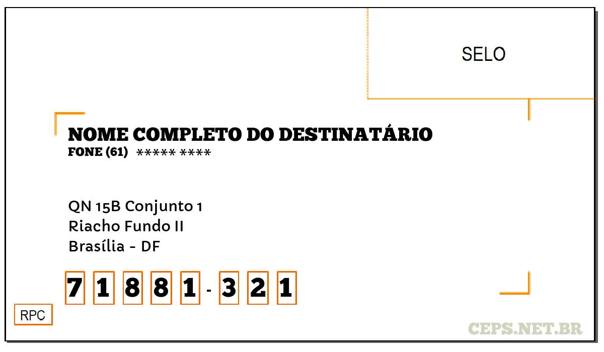 CEP BRASÍLIA - DF, DDD 61, CEP 71881321, QN 15B CONJUNTO 1, BAIRRO RIACHO FUNDO II.