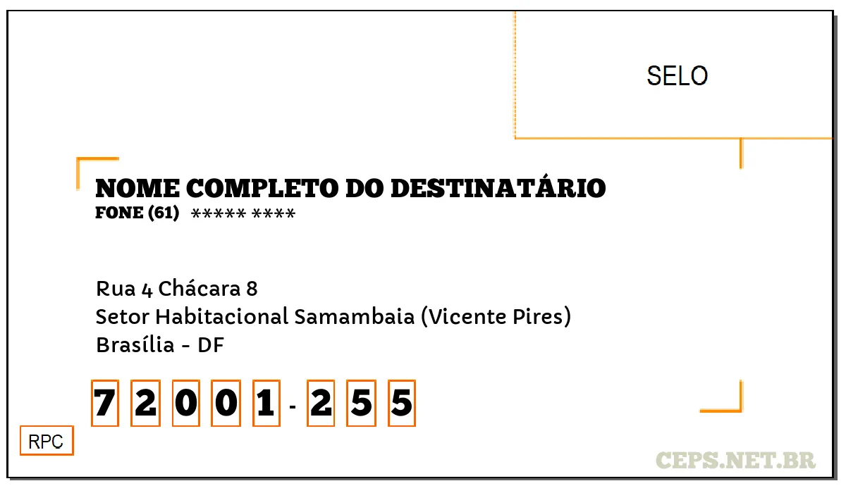 CEP BRASÍLIA - DF, DDD 61, CEP 72001255, RUA 4 CHÁCARA 8, BAIRRO SETOR HABITACIONAL SAMAMBAIA (VICENTE PIRES).