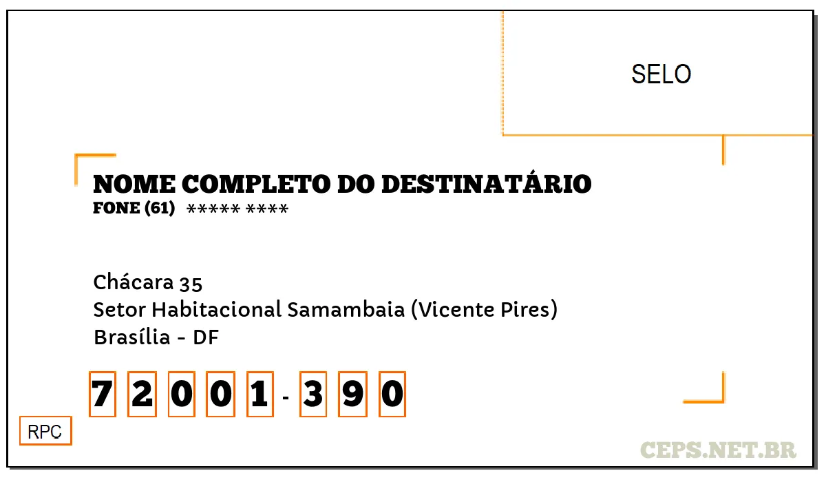 CEP BRASÍLIA - DF, DDD 61, CEP 72001390, CHÁCARA 35, BAIRRO SETOR HABITACIONAL SAMAMBAIA (VICENTE PIRES).