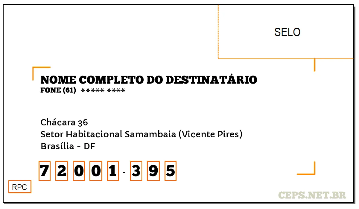 CEP BRASÍLIA - DF, DDD 61, CEP 72001395, CHÁCARA 36, BAIRRO SETOR HABITACIONAL SAMAMBAIA (VICENTE PIRES).