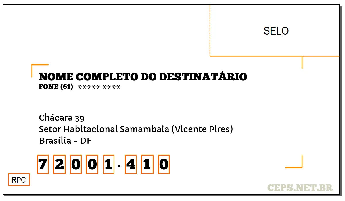 CEP BRASÍLIA - DF, DDD 61, CEP 72001410, CHÁCARA 39, BAIRRO SETOR HABITACIONAL SAMAMBAIA (VICENTE PIRES).