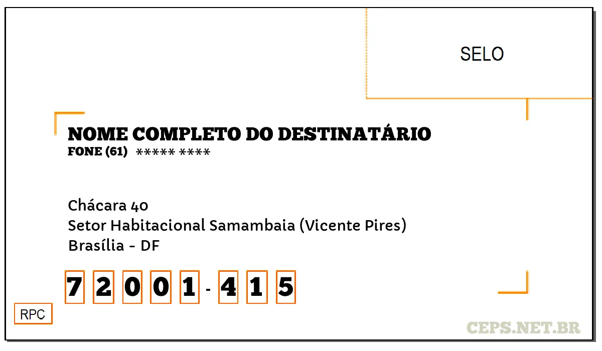 CEP BRASÍLIA - DF, DDD 61, CEP 72001415, CHÁCARA 40, BAIRRO SETOR HABITACIONAL SAMAMBAIA (VICENTE PIRES).