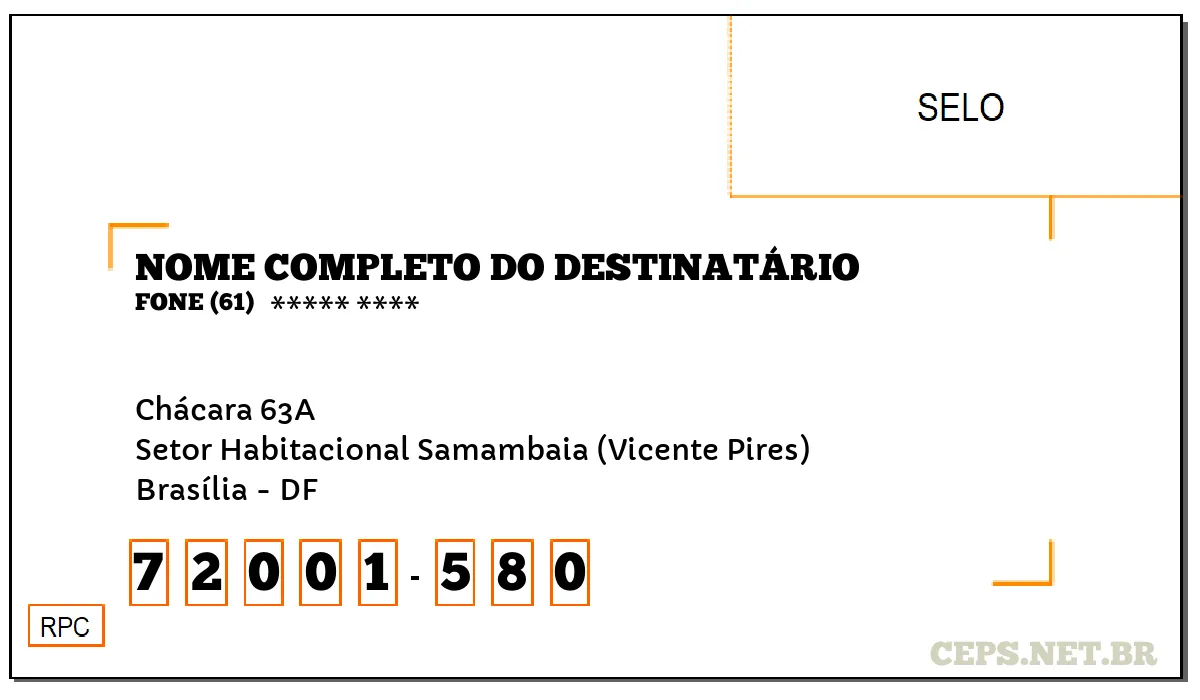 CEP BRASÍLIA - DF, DDD 61, CEP 72001580, CHÁCARA 63A, BAIRRO SETOR HABITACIONAL SAMAMBAIA (VICENTE PIRES).