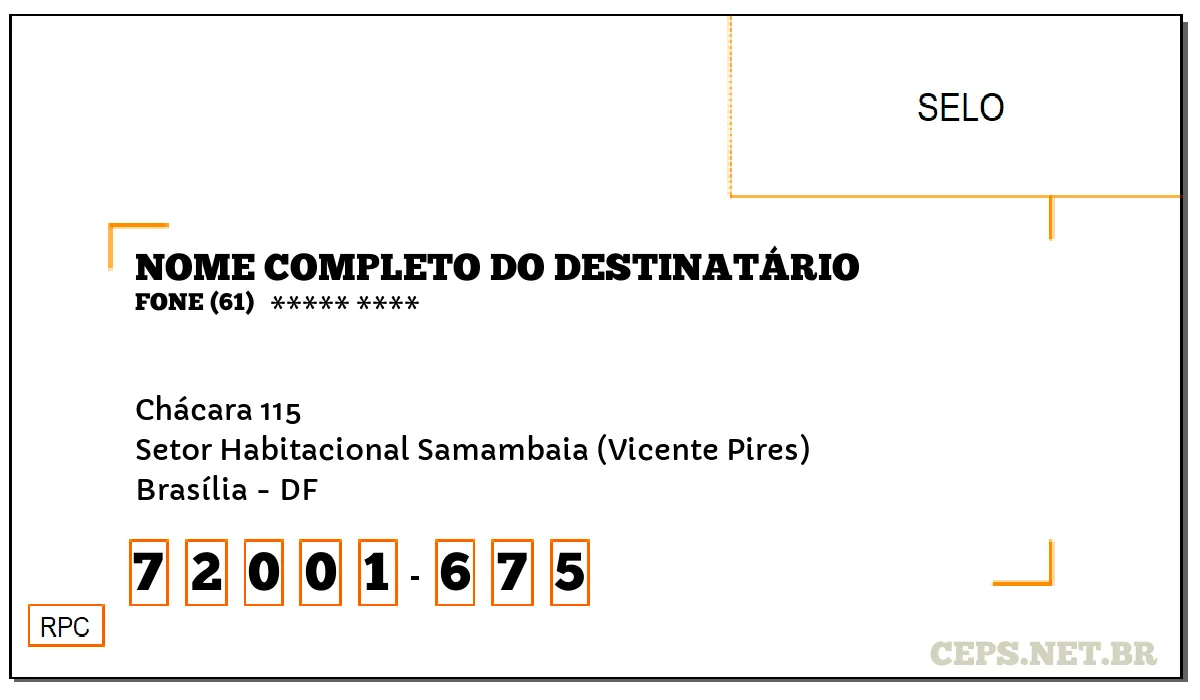 CEP BRASÍLIA - DF, DDD 61, CEP 72001675, CHÁCARA 115, BAIRRO SETOR HABITACIONAL SAMAMBAIA (VICENTE PIRES).