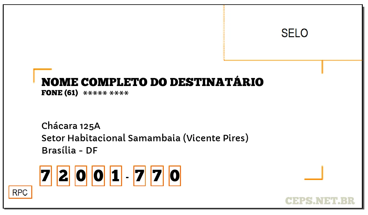 CEP BRASÍLIA - DF, DDD 61, CEP 72001770, CHÁCARA 125A, BAIRRO SETOR HABITACIONAL SAMAMBAIA (VICENTE PIRES).