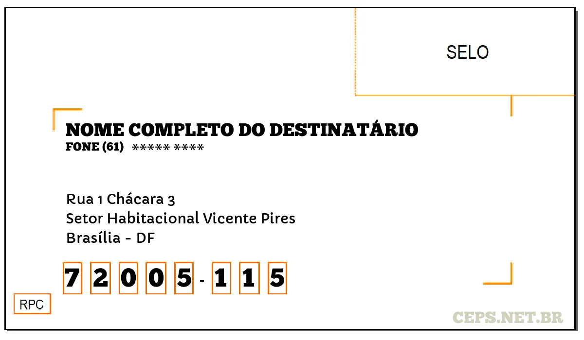 CEP BRASÍLIA - DF, DDD 61, CEP 72005115, RUA 1 CHÁCARA 3, BAIRRO SETOR HABITACIONAL VICENTE PIRES.