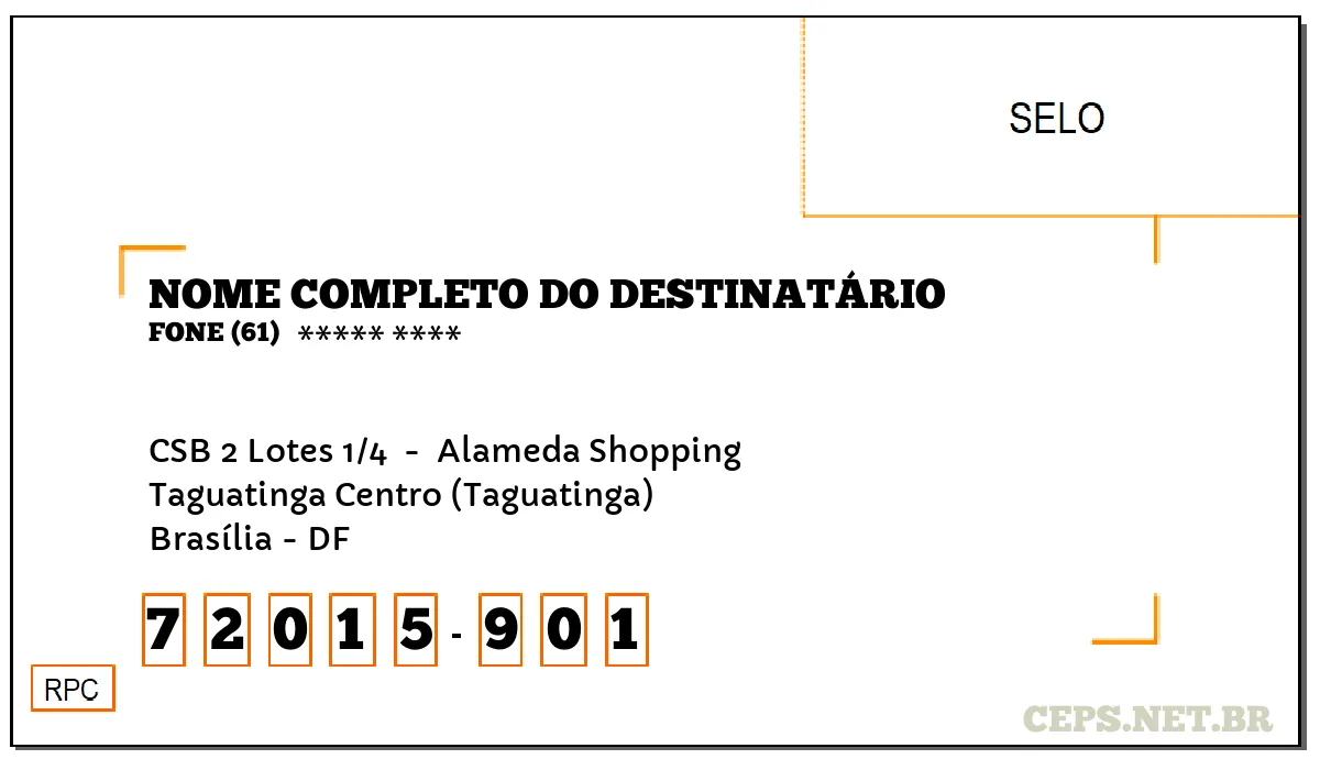 CEP BRASÍLIA - DF, DDD 61, CEP 72015901, CSB 2 LOTES 1/4 , BAIRRO TAGUATINGA CENTRO (TAGUATINGA).