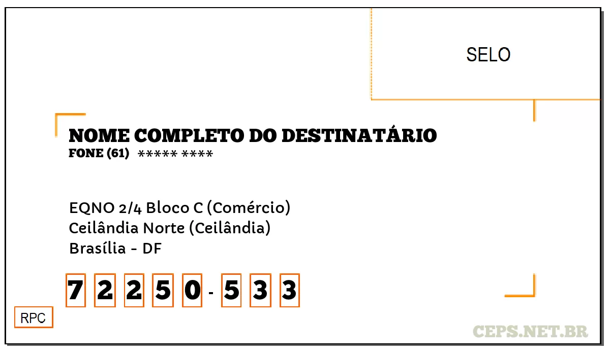 CEP BRASÍLIA - DF, DDD 61, CEP 72250533, EQNO 2/4 BLOCO C (COMÉRCIO), BAIRRO CEILÂNDIA NORTE (CEILÂNDIA).