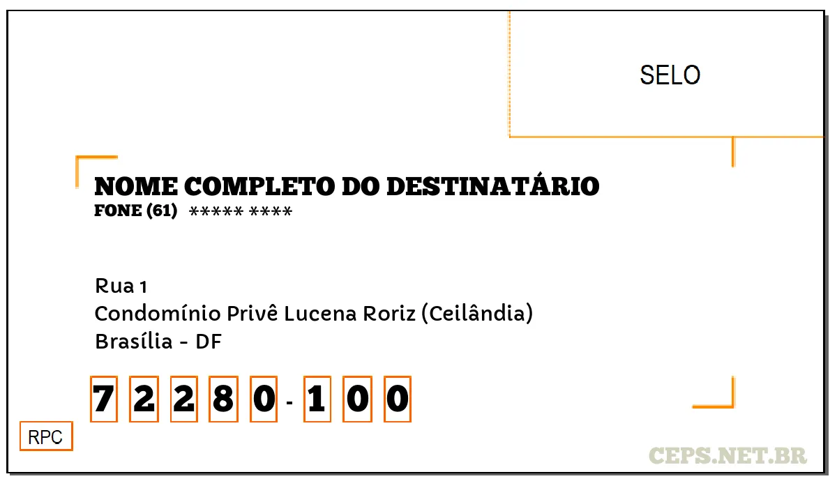 CEP BRASÍLIA - DF, DDD 61, CEP 72280100, RUA 1, BAIRRO CONDOMÍNIO PRIVÊ LUCENA RORIZ (CEILÂNDIA).