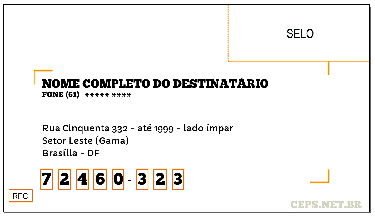 CEP BRASÍLIA - DF, DDD 61, CEP 72460323, RUA CINQUENTA 332 - ATÉ 1999 - LADO ÍMPAR, BAIRRO SETOR LESTE (GAMA).