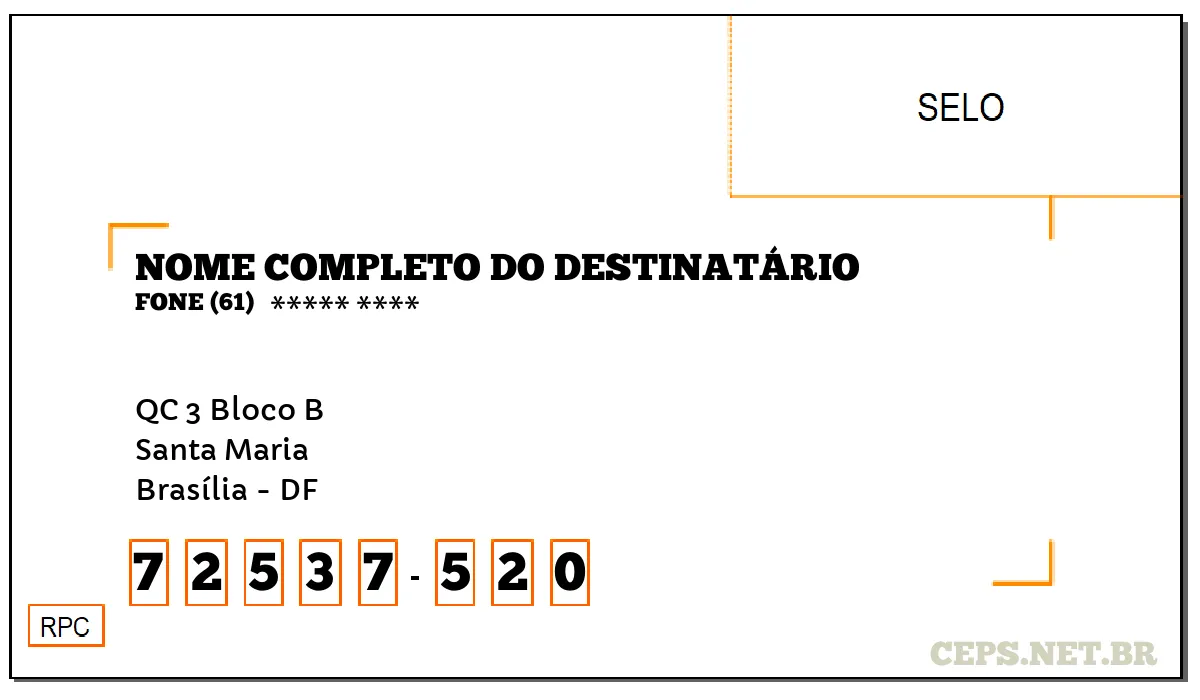 CEP BRASÍLIA - DF, DDD 61, CEP 72537520, QC 3 BLOCO B, BAIRRO SANTA MARIA.