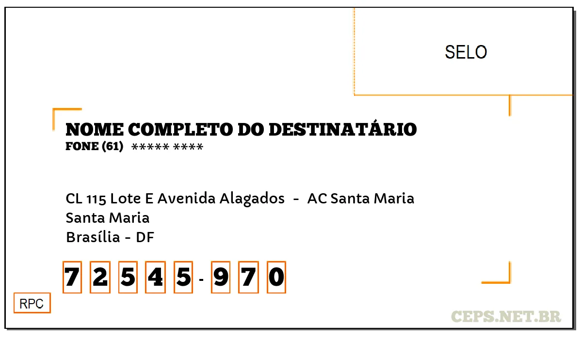 CEP BRASÍLIA - DF, DDD 61, CEP 72545970, CL 115 LOTE E AVENIDA ALAGADOS , BAIRRO SANTA MARIA.