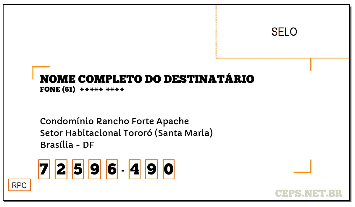 CEP BRASÍLIA - DF, DDD 61, CEP 72596490, CONDOMÍNIO RANCHO FORTE APACHE, BAIRRO SETOR HABITACIONAL TORORÓ (SANTA MARIA).