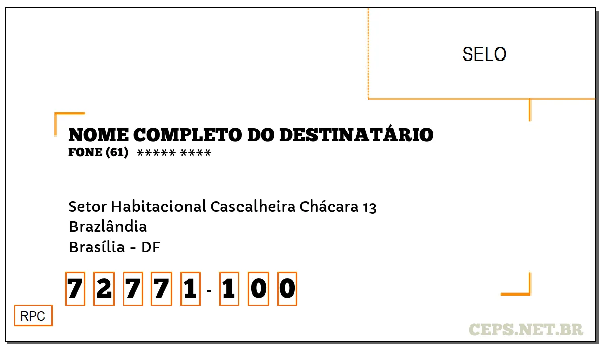 CEP BRASÍLIA - DF, DDD 61, CEP 72771100, SETOR HABITACIONAL CASCALHEIRA CHÁCARA 13, BAIRRO BRAZLÂNDIA.