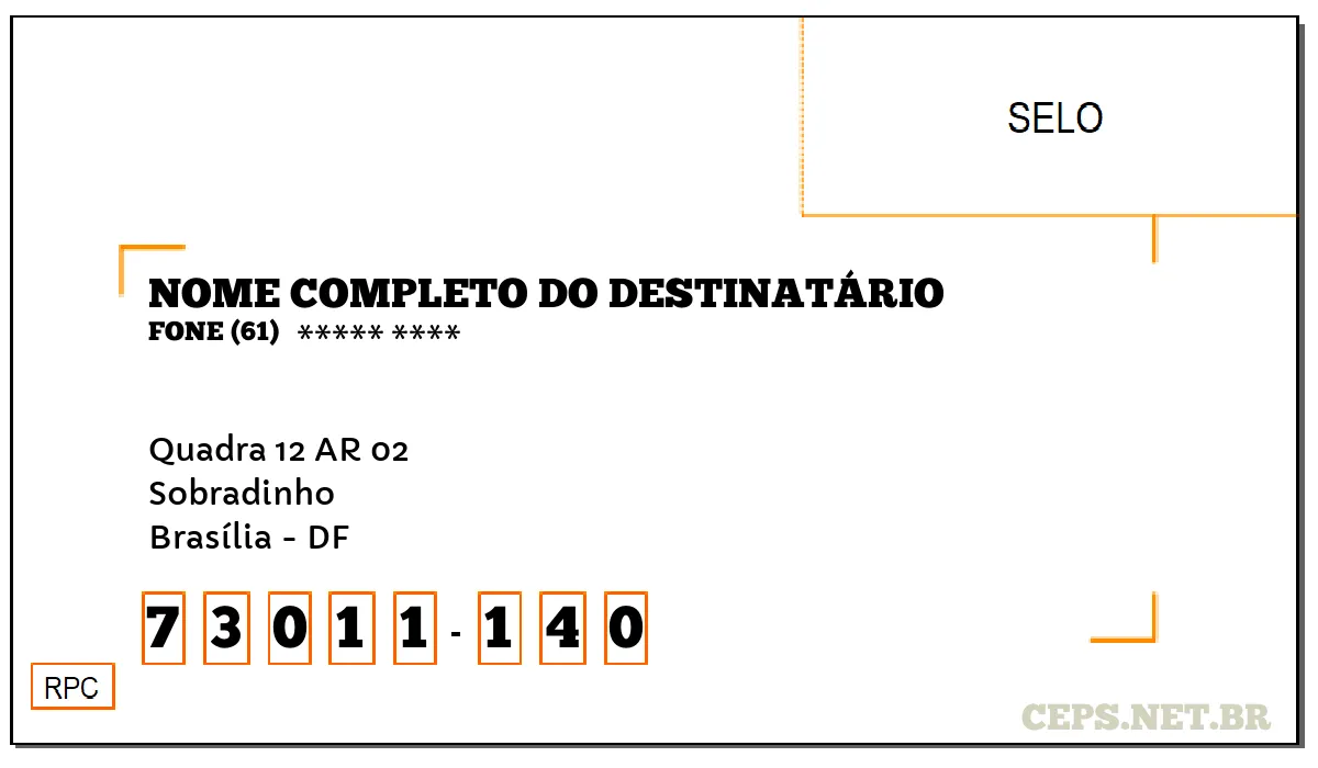 CEP BRASÍLIA - DF, DDD 61, CEP 73011140, QUADRA 12 AR 02, BAIRRO SOBRADINHO.