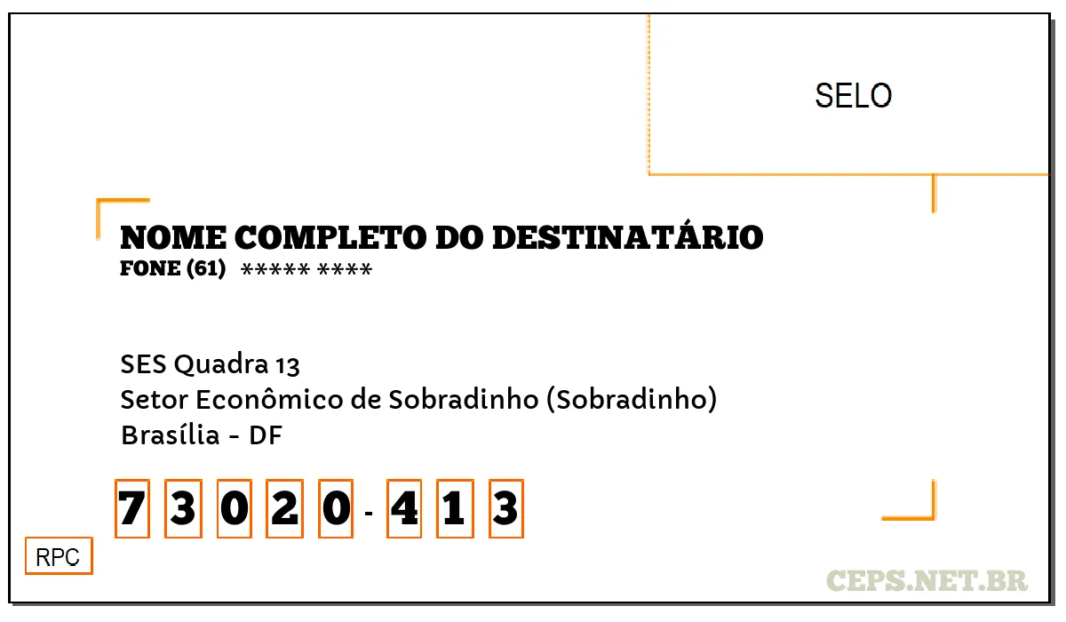 CEP BRASÍLIA - DF, DDD 61, CEP 73020413, SES QUADRA 13, BAIRRO SETOR ECONÔMICO DE SOBRADINHO (SOBRADINHO).