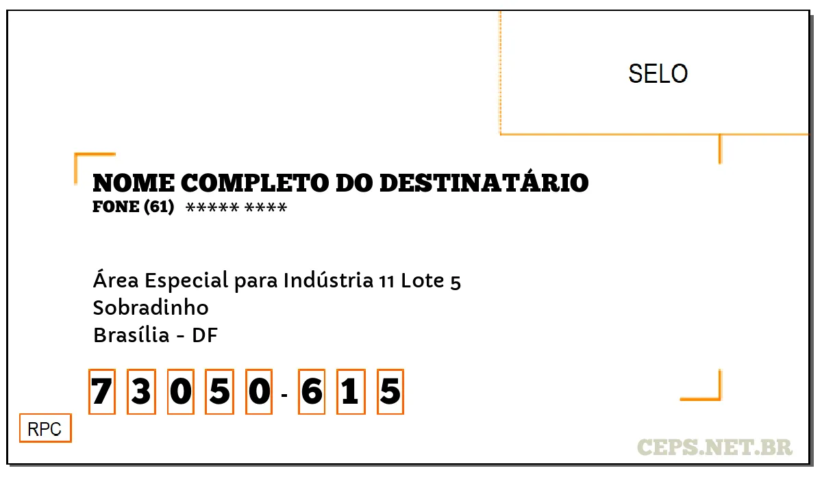 CEP BRASÍLIA - DF, DDD 61, CEP 73050615, ÁREA ESPECIAL PARA INDÚSTRIA 11 LOTE 5, BAIRRO SOBRADINHO.