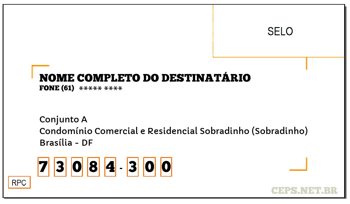 CEP BRASÍLIA - DF, DDD 61, CEP 73084300, CONJUNTO A, BAIRRO CONDOMÍNIO COMERCIAL E RESIDENCIAL SOBRADINHO (SOBRADINHO).