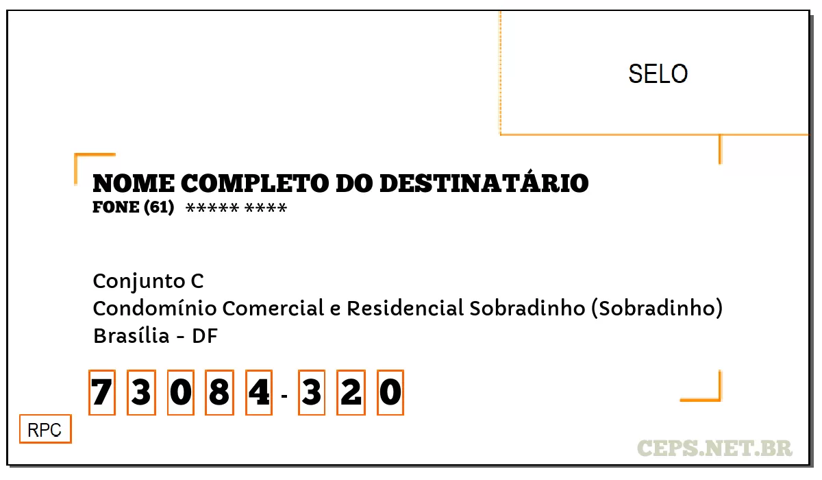 CEP BRASÍLIA - DF, DDD 61, CEP 73084320, CONJUNTO C, BAIRRO CONDOMÍNIO COMERCIAL E RESIDENCIAL SOBRADINHO (SOBRADINHO).