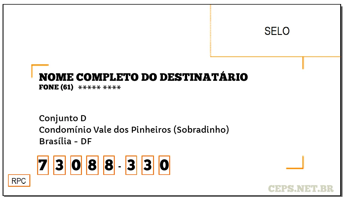 CEP BRASÍLIA - DF, DDD 61, CEP 73088330, CONJUNTO D, BAIRRO CONDOMÍNIO VALE DOS PINHEIROS (SOBRADINHO).