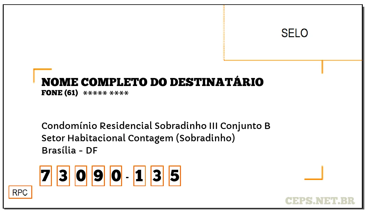 CEP BRASÍLIA - DF, DDD 61, CEP 73090135, CONDOMÍNIO RESIDENCIAL SOBRADINHO III CONJUNTO B, BAIRRO SETOR HABITACIONAL CONTAGEM (SOBRADINHO).