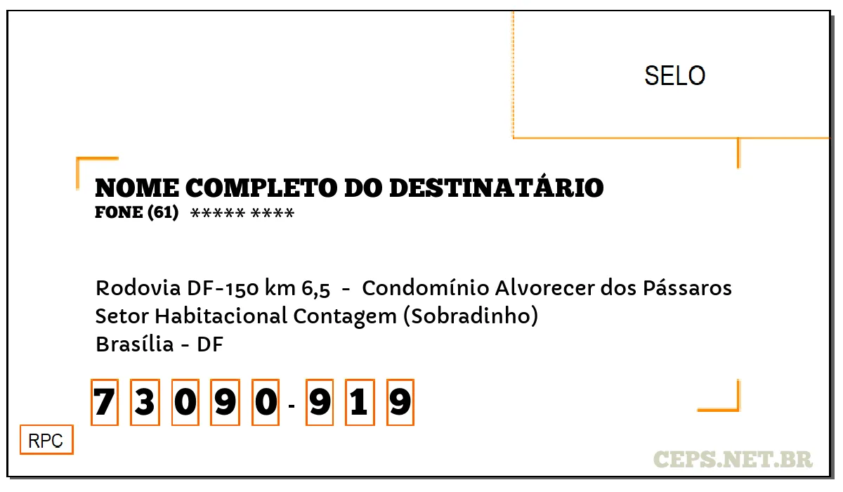 CEP BRASÍLIA - DF, DDD 61, CEP 73090919, RODOVIA DF-150 KM 6,5 , BAIRRO SETOR HABITACIONAL CONTAGEM (SOBRADINHO).