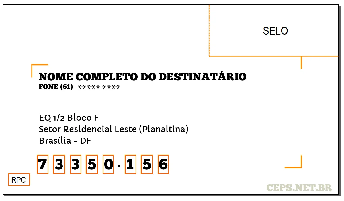 CEP BRASÍLIA - DF, DDD 61, CEP 73350156, EQ 1/2 BLOCO F, BAIRRO SETOR RESIDENCIAL LESTE (PLANALTINA).