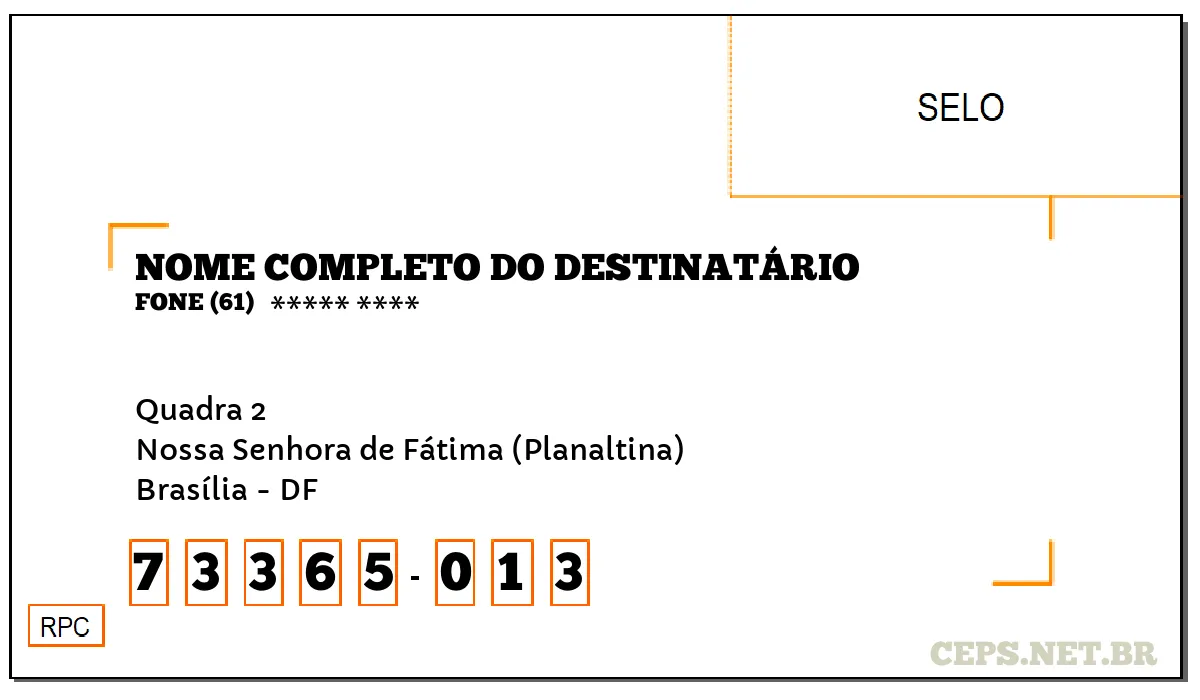 CEP BRASÍLIA - DF, DDD 61, CEP 73365013, QUADRA 2, BAIRRO NOSSA SENHORA DE FÁTIMA (PLANALTINA).