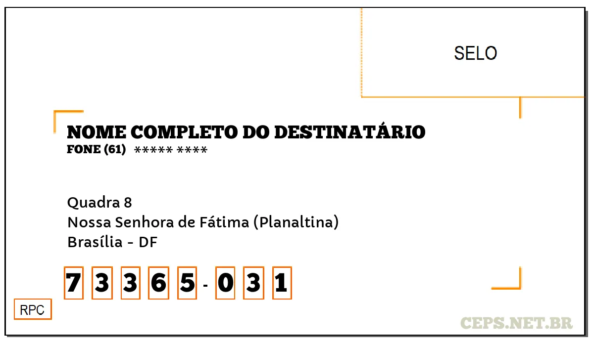 CEP BRASÍLIA - DF, DDD 61, CEP 73365031, QUADRA 8, BAIRRO NOSSA SENHORA DE FÁTIMA (PLANALTINA).